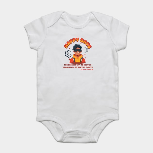 The Easiest Way to Solve a Problem is to Deny It Exists Baby Bodysuit by Vinokurio